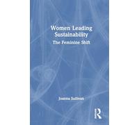 Women Leading Sustainability: The Feminine Shift
