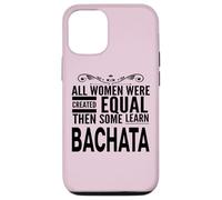 WOMEN LEARN BACHATA Latin Dancing Lover Statement Fun Design Case for iPhone 12/12 Pro