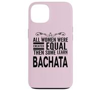 WOMEN LEARN BACHATA Latin Dancing Lover Statement Fun Design Case for iPhone 13