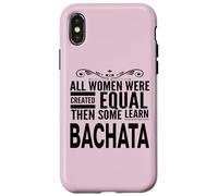 WOMEN LEARN BACHATA Latin Dancing Lover Statement Fun Design Case for iPhone X/XS