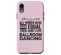 WOMEN LEARN BALLROOM DANCING Dancer Foxtrot Waltz Tango Case for iPhone XR