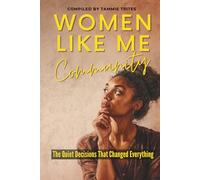Women Like Me Community: The Quiet Decisions That Changed Everything: 17
