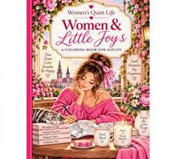 Women & Little Joys: A coloring Book for Adults