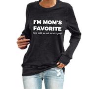 Women Long Sleeve Tops I'm Mom's Favorite She Told Me Not To Tell You Crewneck Loose Pullover(Black, XXL)