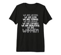 Women Loving Kind Strong Brave Capable Beautiful Feminist Premium T-Shirt