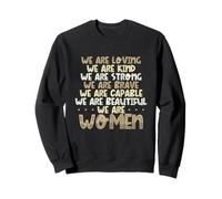 Women Loving Kind Strong Brave Capable Beautiful Feminist Sweatshirt