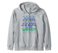 Women Loving Kind Strong Brave Capable Beautiful Feminist Zip Hoodie