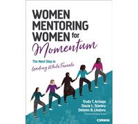 Women Mentoring Women for Momentum : The Next Step in Leading While Female