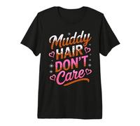 Women Muddy Hair Don't Care Mud Run Mudding Runner Muddy Premium T-Shirt