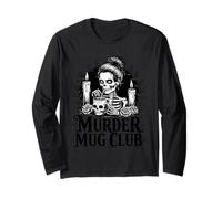 Women Murder Mug Club Funny Skeleton Hot Chocolate Long Sleeve T-Shirt