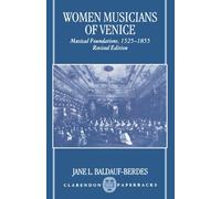 Women Musicians Of Venice: Musical Foundations, 1525-1855 (Oxford Monographs on Music)