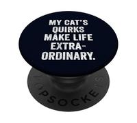Women My Cat's Quirks Make Life Extraordinary Cat Lover Gift PopSockets Adhesive PopGrip