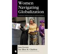 Women Navigating Globalization : Feminist Approaches to Development