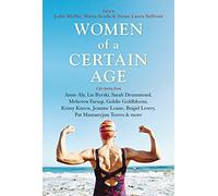 Women of a Certain Age: Life stories from women of all backgrounds about age