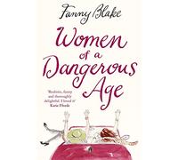 WOMEN OF A DANGEROUS AGE