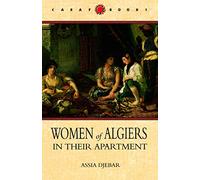 Women of Algiers in Their Apartment (CARAF Books: Caribbean and African Literature Translated from French)