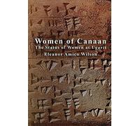 Women of Canaan: The Status of Women at Ugarit