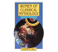 Women of Classical Mythology: A Biographical Dictionary (Oxford Paperback Reference)