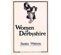 Women of Derbyshire: 946 (Derbyshire Heritage S.)
