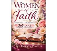 WOMEN OF FAITH - DEVOCIONAL E ESTUDO BÍBLICO: 365 dias de inspiração, propósito e fé