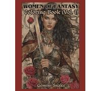 Women of Fantasy Coloring Book Vol. 1: Adult Coloring Book Featuring 50 Artwork Pages of Bold Warriors, Mystical Creatures, Divine Goddesses, Majestic Queens, and Enchanting Witches