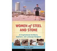 Women of Steel and Stone: 22 Inspirational Architects, Engineers, and Landscape Designers (Women of Action) by Anna M. Lewis (2014-01-01)