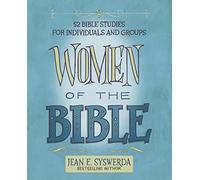 Women of the Bible: 52 Bible Studies for Individuals and Groups