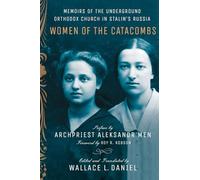Women of the Catacombs: Memoirs of the Underground Orthodox Church in Stalin's Russia (NIU Series in Slavic, East European, and Eurasian Studies)