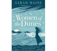 Women of the Dunes : A spellbinding and beautiful historical novel perfect for fans of Kate Morton