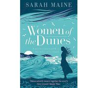 Women of the Dunes: A spellbinding and beautiful historical novel perfect for fans of Kate Morton