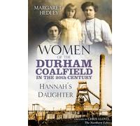 Women of the Durham Coalfield in th: Hannah's Daughter