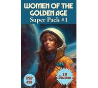 Women of the Golden age Super Pack#1: A Positronic Book: 57 (Positronic Super Pack)
