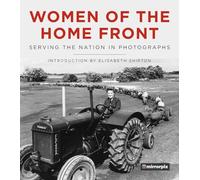 Women of the Home Front: Serving the Nation in Photographs