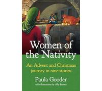 Women of the Nativity: An Advent and Christmas Journey in Nine Stories