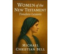 Women of the New Testament: Timeless Lessons