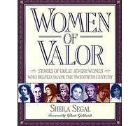 Women of Valor: Stories of Great Jewish Women Who Helped Shape the Twentieth Century