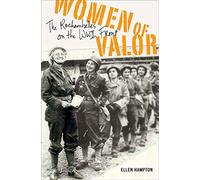 Women of Valor: The Rochambelles on the WWII Front