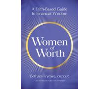 Women of Worth : A Faith-Based Guide to Financial Wisdom