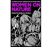 Women on Nature: 100+ Voices on Place, Landscape & the Natural World