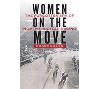Women on the Move: The Forgotten Era of Women's Bicycle Racing