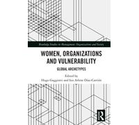 Women, Organizations and Vulnerability : Global Archetypes