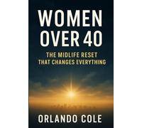 Women Over 40: The Midlife Reset That Changes Everything