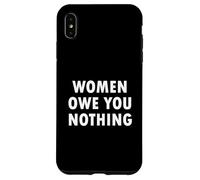 Women Owe You Nothing Feminism Equality Case for iPhone XS Max