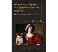 Women Philosophers of Eighteenth-Century England: Selected Correspondence (Oxford New Histories of Philosophy)