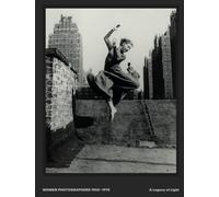 Women Photographers 1900 - 1975 : A Legacy of Light