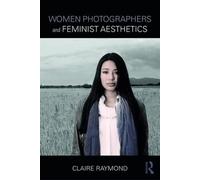 Women Photographers and Feminist Aesthetics