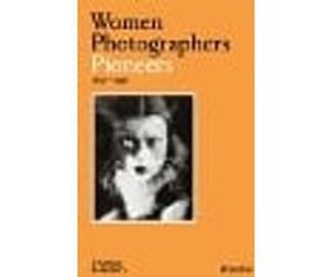 Women Photographers: Pioneers