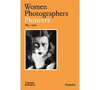 Women Photographers: Pioneers: pioneers 1851-1936 (Photofile)
