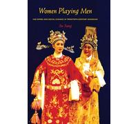 Women Playing Men: Yue Opera and Social Change in Twentieth-Century Shanghai