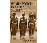 Women Police in a Changing Society : Back Door to Equality